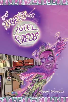 The Phoenix of Hotel Freds by Marquez, Mateo
