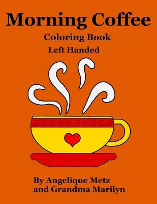 Morning Coffee Coloring Book: Left Handed Version by Marilyn, Grandma