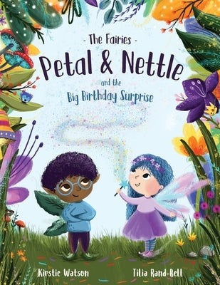 The Fairies - Petal & Nettle and the Big Birthday Surprise by Watson, Kirstie