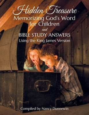 Hidden Treasure for Children: Memorizing God's Word for Children and Bible Study Answers by Dunnewin, Nancy