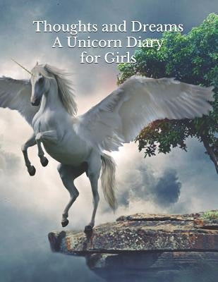 Thoughts and Dreams A Unicorn Diary for Girls by Obenberger, Chris
