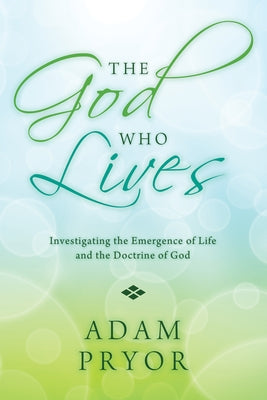 The God Who Lives by Pryor, Adam