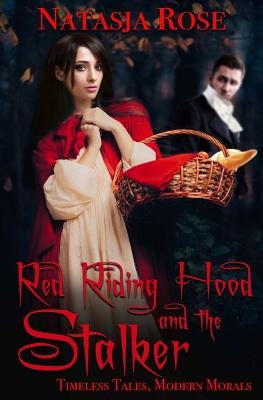 Red Riding Hood and the Stalker by Rose, Natasja
