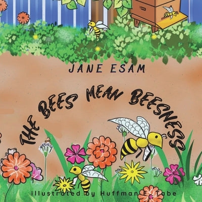 The Bees Mean Beesness by Esam, Jane