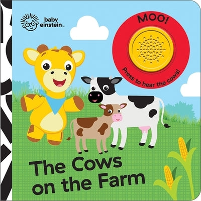 Baby Einstein: The Cows on the Farm Sound Book by Pi Kids