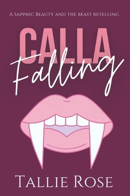 Calla Falling by Rose, Tallie