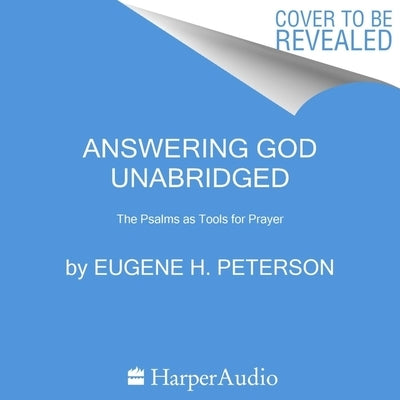 Answering God: The Psalms as Tools for Prayer by Peterson, Eugene H.