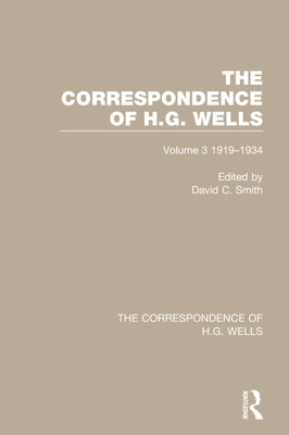The Correspondence of H.G. Wells: Volume 3 1919-1934 by Smith, David C.