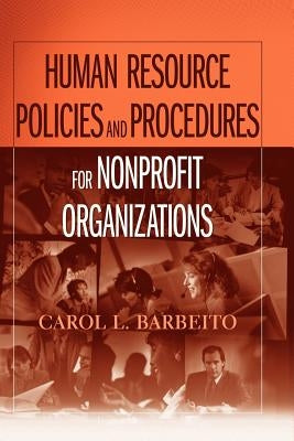 Human Resource Policies and Procedures for Nonprofit Organizations by Barbeito, Carol L.