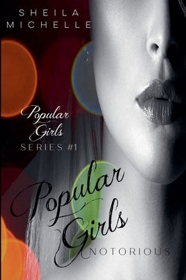 Popular Girls: Notorious: A Teen Young Adult Fiction Suspense Series by Michelle, Sheila