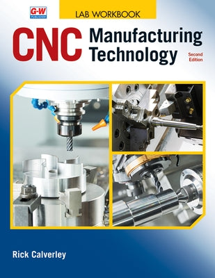 CNC Manufacturing Technology by Calverley, Rick