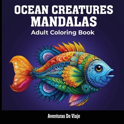 Ocean Creatures & Painted Moments: With Poetry and Self-Discovery by De Viaje, Aventuras