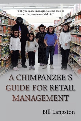 A Chimpanzee's Guide for Retail Management by Langston, Bill