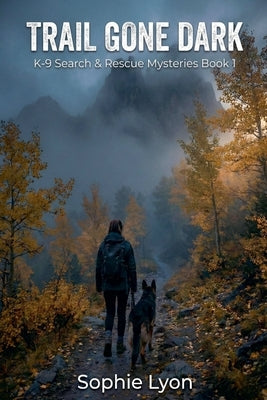 Trail Gone Dark by Lyon, Sophie
