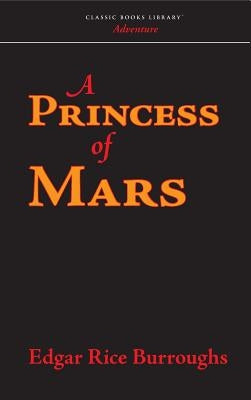 Princess of Mars by Burroughs, Edgar Rice