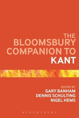 The Bloomsbury Companion to Kant by Banham, Gary