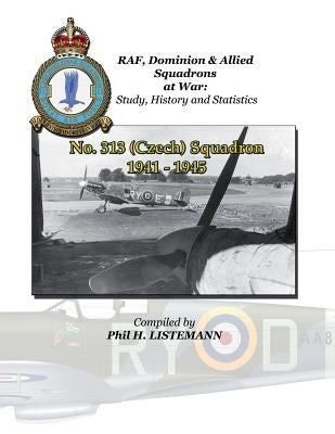 No. 313 (Czechoslovakian) Squadron 1941 - 1945 by Listemann, Phil H.