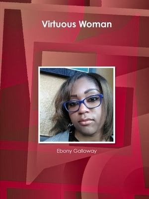 Virtuous Woman by Galloway, Ebony
