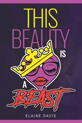 This Beauty Is a Beast by Davis, Elaine