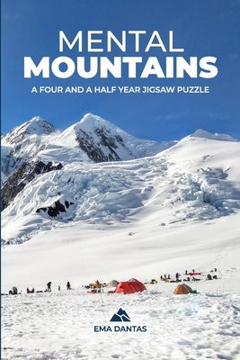 Mental Mountains: A Four and a Half Year Jigsaw Puzzle by Dantas, Ema