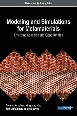 Modeling and Simulations for Metamaterials: Emerging Research and Opportunities by Armghan, Ammar