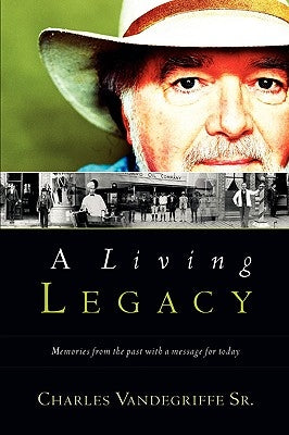 A Living Legacy by Vandegriffe, Charles