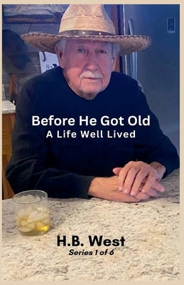 Before He Got Old by West, H. B.