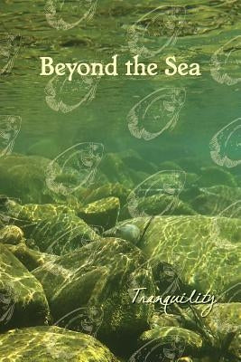 Beyond the Sea: Tranquility by Eber &. Wein