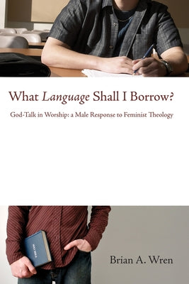 What Language Shall I Borrow? by Wren, Brian