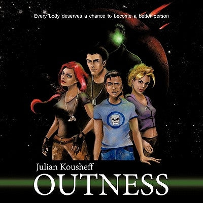 Outness: Every body deserves a chance to become a better person. by Kousheff, Julian