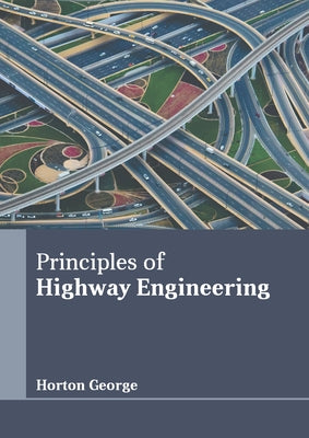 Principles of Highway Engineering by George, Horton
