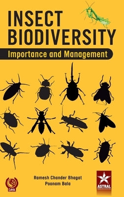 Insect Biodiversity: Importance and Management: Importance and Managemnet by Bhagat, Ramesh Chander