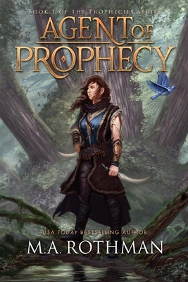 The Agent of Prophecy by Rothman, M. a.