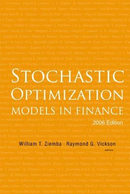 Stochastic Optimization Models in Finance (2006 Edition) by Ziemba, William T.