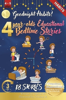 Goodnight Habits: 4-Year-Old's Educational Bedtime Stories with Premium Illustrations: Inspiring Positive Routines and Life Skills for Young Learners by M, Cristina