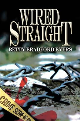 Wired Straight by Byers, Betty Bradford