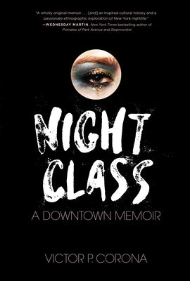 Night Class: A Downtown Memoir by Corona, Victor