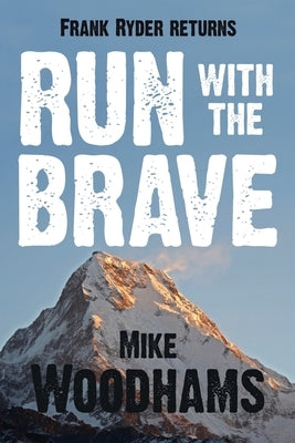 Run with the Brave by Woodhams, Mike