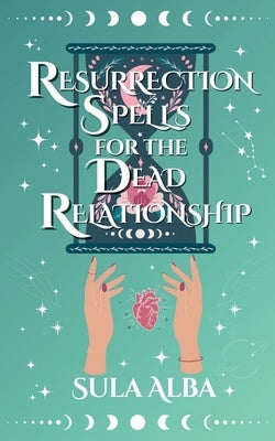 Resurrection Spells for the Dead Relationship by Alba, Sula