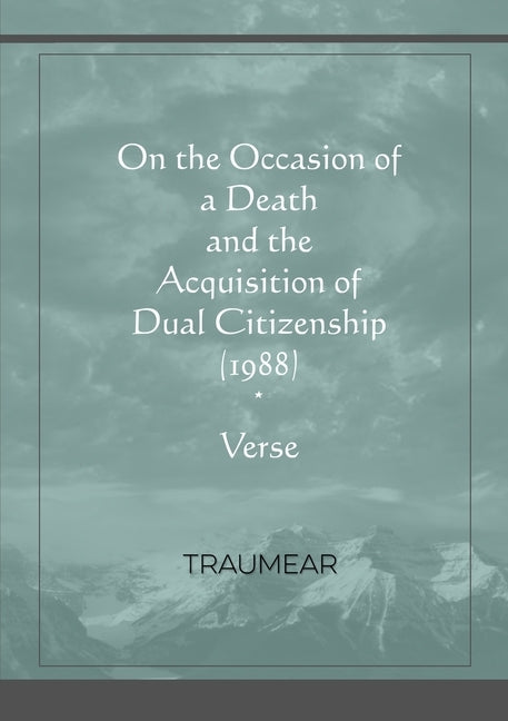 On the Occasion of a Death and the Acquisition of Dual Citizenship by Traumear