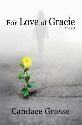 For Love of Gracie by Grosse, Candace