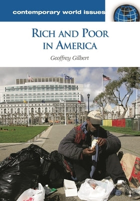 Rich and Poor in America: A Reference Handbook by Gilbert, Geoffrey