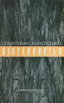 Countering Agricultural Bioterrorism by National Research Council