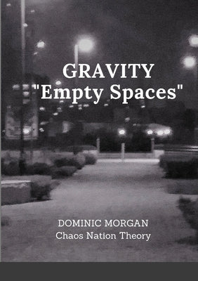 Gravity: Empty Spaces by Morgan, Dominic