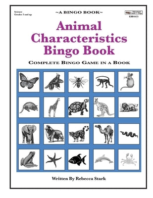 Animal Characteristics Bingo Book: Complete Bingo Game In A Book by Stark, Rebecca
