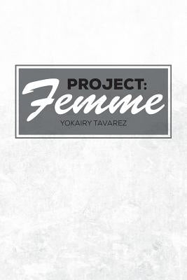 Project: Femme by Tavarez, Yokairy