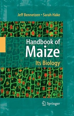 Handbook of Maize: Its Biology by Bennetzen, Jeff L.