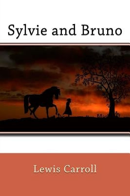 Sylvie and Bruno by Carroll, Lewis