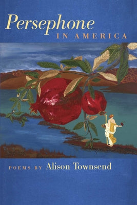Persephone in America by Townsend, Alison