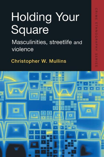 Holding Your Square by Mullins, Christopher